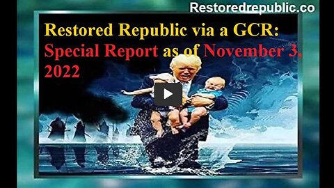 Restored Republic Updates – November 4 , 2022