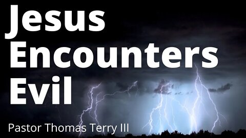 Obstacles that Hinder Deliverance #9 - Jesus encounters with Demonic Forces, 11/3/21