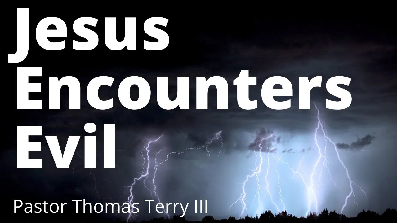 Obstacles that Hinder Deliverance #9 - Jesus encounters with Demonic Forces, 11/3/21