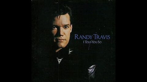 Randy Travis - I Told You So