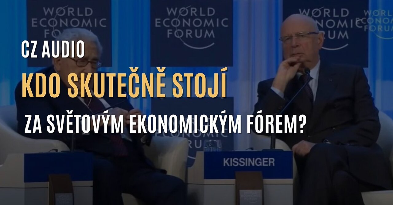 Kdo skutečně stojí za Světovým ekonomickým fórem a Klausem Schwabem? (CZ AUDIO)