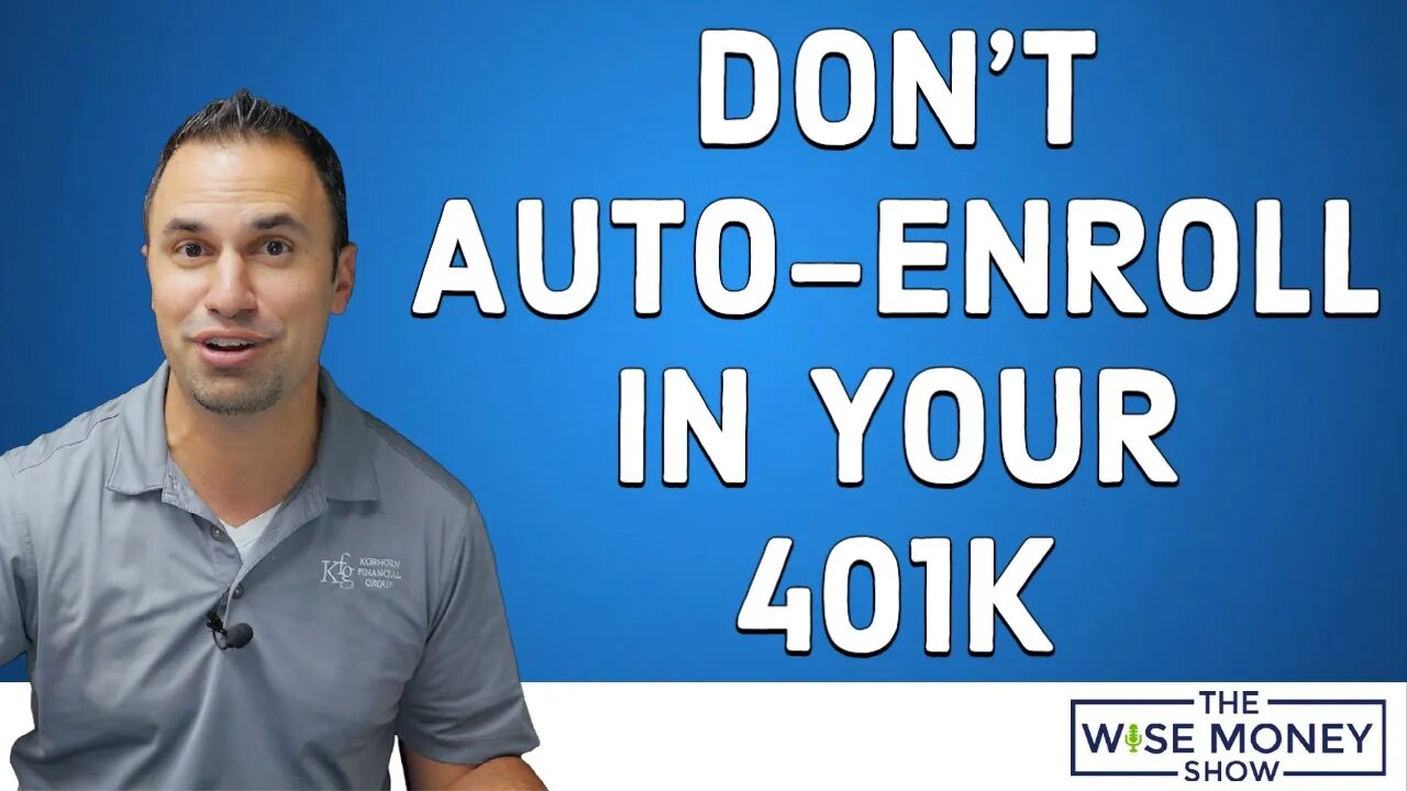 Why You Shouldn't Auto-Enroll in Your 401k