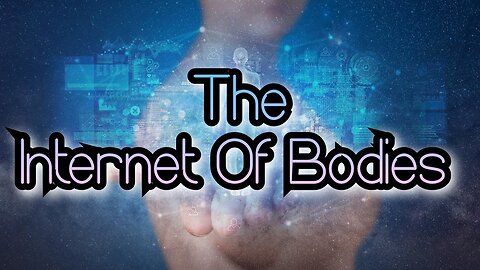 Your Body Connected To The Internet Total Control