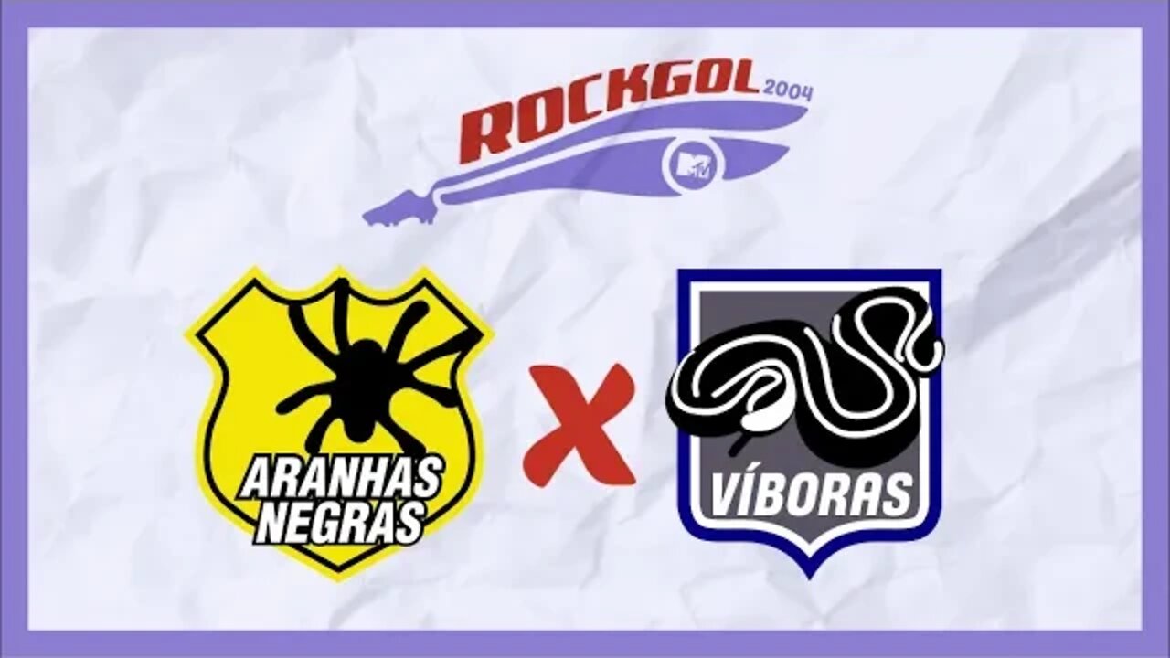 ROCKGOL [2004] - Aranhas Negras X Víboras | Fase de Grupos