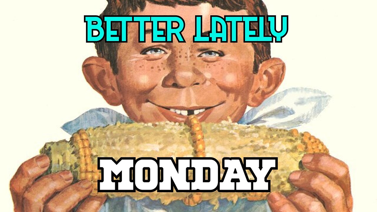 Better Lately - Monday