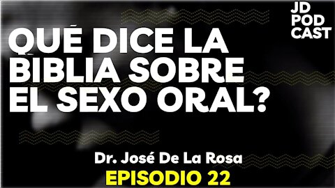 JD PODCAST: Episodio 22, Qué dice la Biblia sobre el sexo oral?