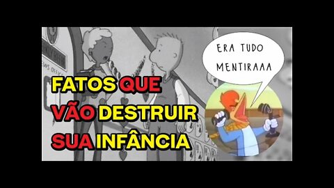 5 FATOS que Vão DESTRUIR sua INFÂNCIA