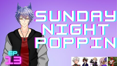Sunday Night Poppin Ep. 13 w/Dash Attack
