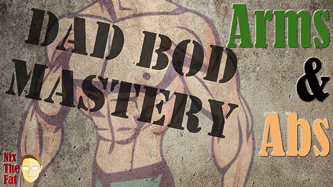 Dad Bod Mastery - Arms & Abs - 11/13/23