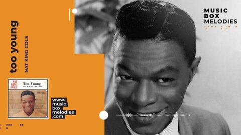 [Music box melodies] - Too Young by Nat King Cole