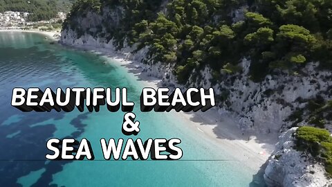 BEAUTIFUL BEACH AND SEA WAVES