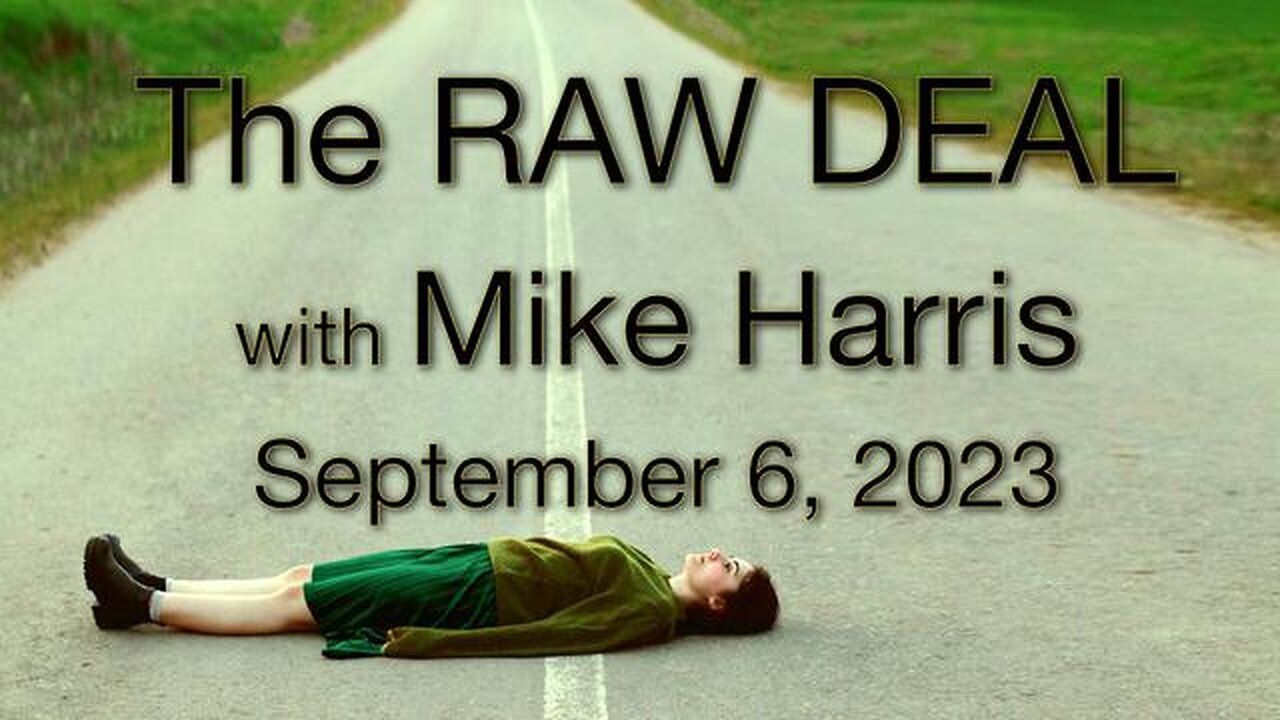 The Raw Deal (6 September 2023) with Mike Harris