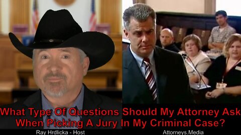 What Type Of Questions Should My Attorney Ask When Picking A Jury In My Criminal Case?