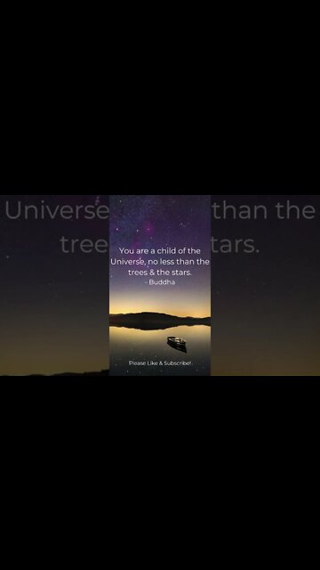 You Are A Child of The Universe