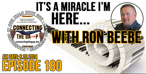 It's a Miracle I'm Here with Ron Beebe - 180