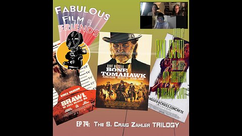 FFF Ep. #74 - The S. Craig Zahler Trilogy: Bone Tomahawk, Cell Block 99, Dragged