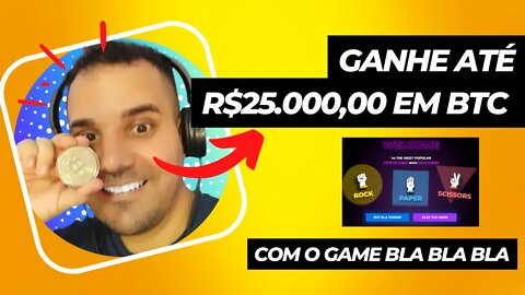 #Ganhe até R$25.000,00 EM BITCOIN NO GAME BLA BLA LA