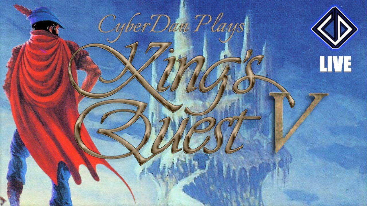 CyberDan Plays King's Quest V Finale!