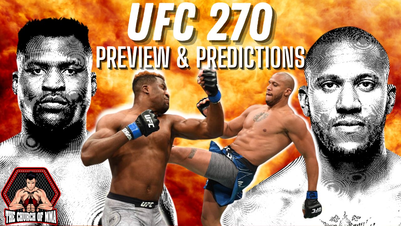 UFC 270 Preview and Predictions: Francis Ngannou vs Ciryl Gane