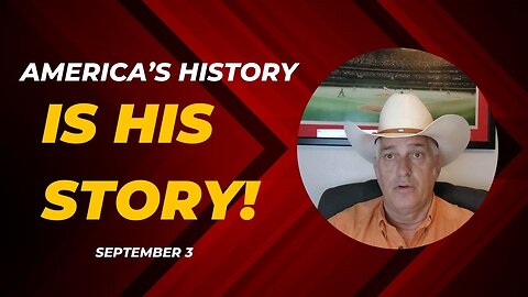 America's History is His Story! (September 3)