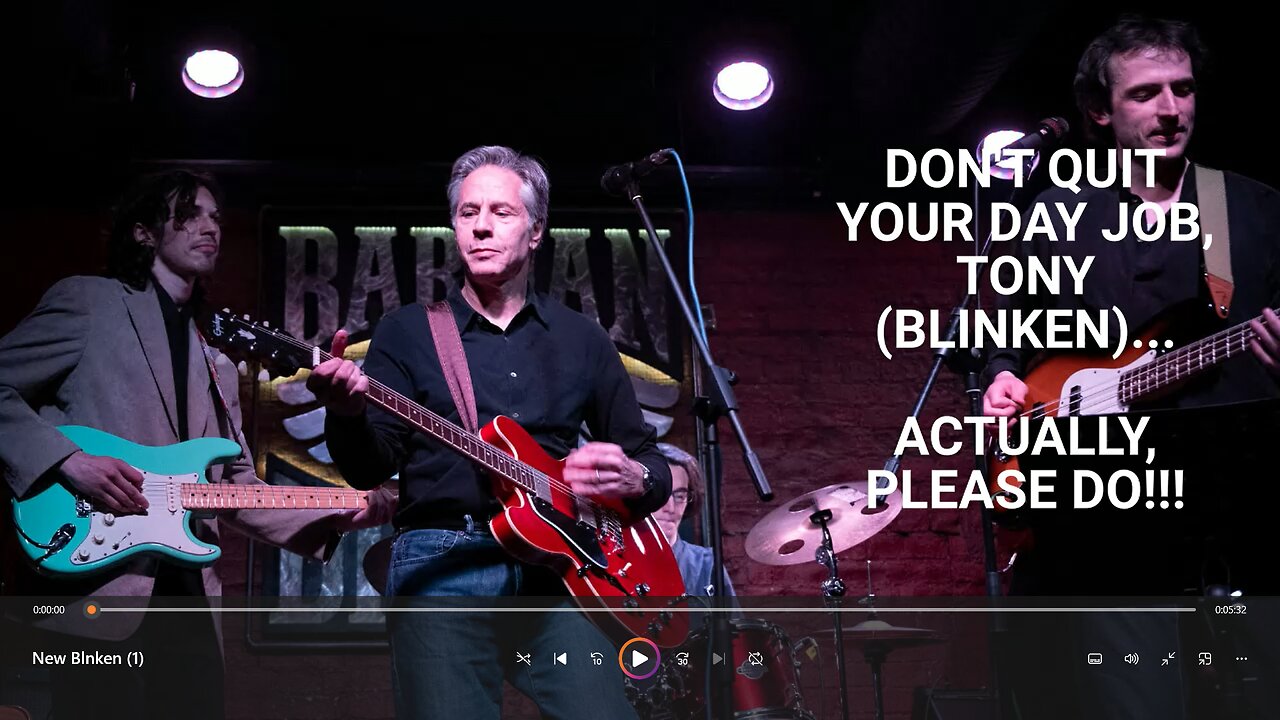 Please Quit Your Day Job, Tony Blinken!
