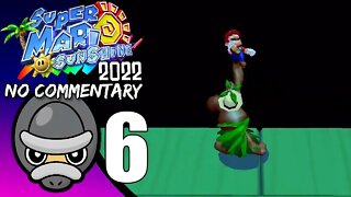 Part 6 // [No Commentary] Super Mario Sunshine (2022 Run) - Nintendo Switch Gameplay