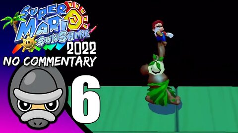 Part 6 // [No Commentary] Super Mario Sunshine (2022 Run) - Nintendo Switch Gameplay