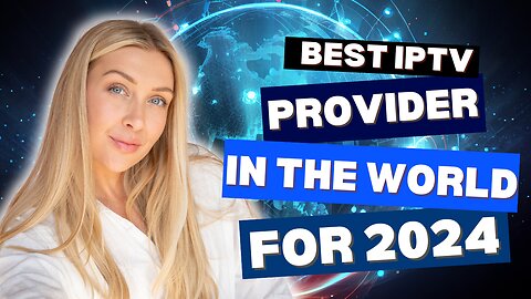 THE BEST IPTV PROVIDER IN THE WORLD FOR 2024 WITH FREE TRIAL