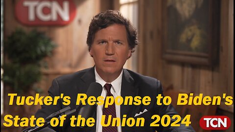 Tucker's Response to Biden's State of the Union 2024