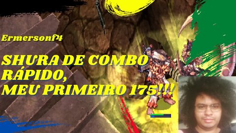 [21] Shura de combo rápido, meu primeiro 175!!!