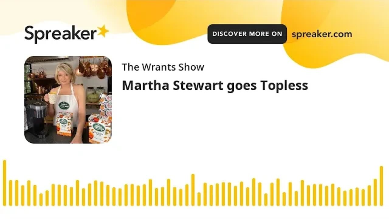 Martha Stewart goes Topless