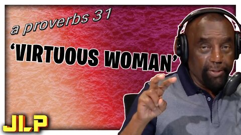 A Virtuous Woman Can't Handle Being Called EVIL! | JLP