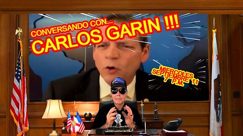 CONVERSANDO CON CARLOS GARIN - 09.11 - 7 PM