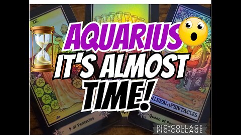 AQUARIUS: 😮IT'S ALMOST TIME‼️