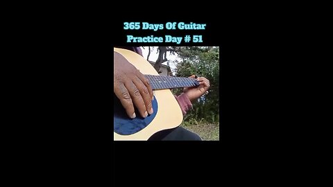 365 Days Of Guitar Practice Day 51