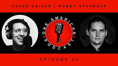 Robby Starbuck | How Republicans Can Win Hearts & Minds In 2022 | OAP #15