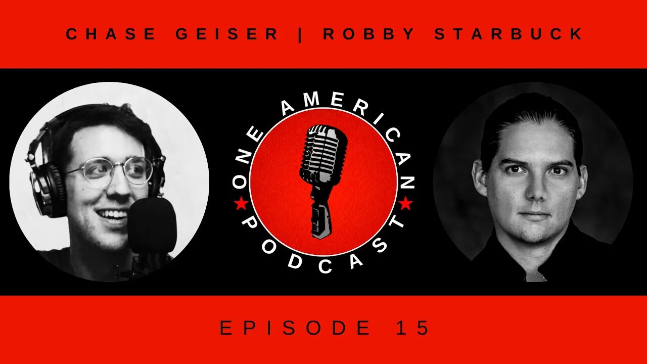 Robby Starbuck | How Republicans Can Win Hearts & Minds In 2022 | OAP #15