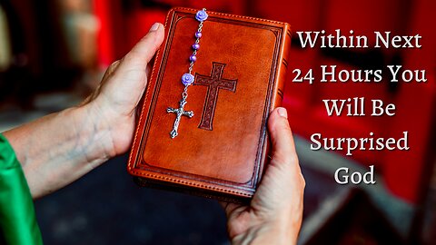 Within Next 24 Hours You Will Be Surprised God | Blessings are coming | #67