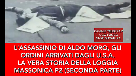 L'ASSASSINIO DI ALDO MORO, GLI ORDINI ARRIVATI DAGLI STATES. LA VERA STORIA DELLA P2