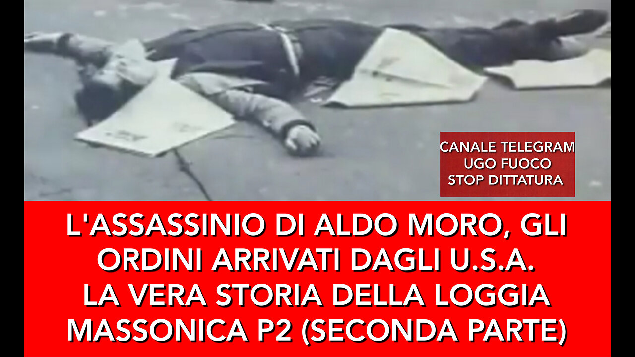 L'ASSASSINIO DI ALDO MORO, GLI ORDINI ARRIVATI DAGLI STATES. LA VERA STORIA DELLA P2