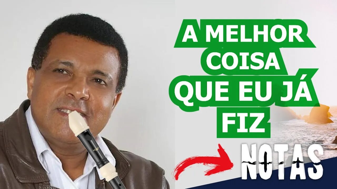Como tocar A MELHOR COISA de OZÉIAS DE PAULA na FLAUTA DOCE