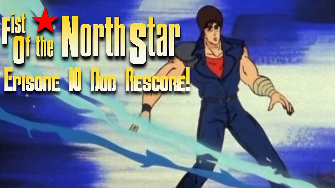Fist of The North Star Dub Rescore Episode 10