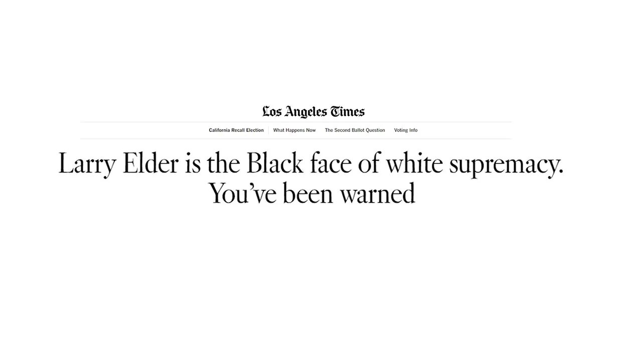 LA Times Says Larry Elder is The Black Face of White Supremacy