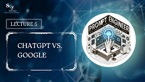 5. ChatGPT vs. Google | Skyhighes | Prompt Engineering