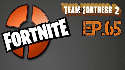 TailslyMoxPlays Team Fortress 2[Ep.65]I kill fortnite in TF2