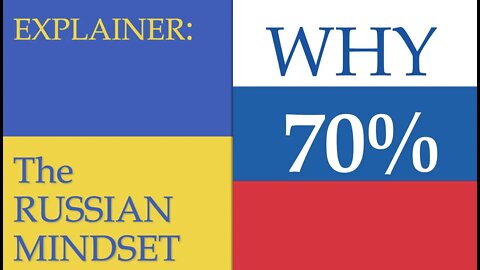 EXPLAINER: WHY DO SO MANY RUSSIANS SUPPORT THE WAR IN UKRAINE ("A SPECIAL MILITARY OPERATION")?