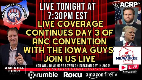 Live Coverage Continues Day 3 of RNC Convention with the Iowa Guys