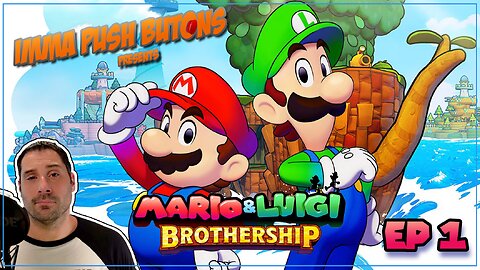 Setting Sail: Mario & Luigi - Brothership Ep 1