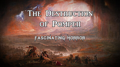 The Destruction of Pompeii | Fascinating Horror