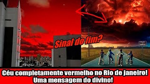 Céu completamente vermelho no Rio de janeiro! Uma mensagem do divino!